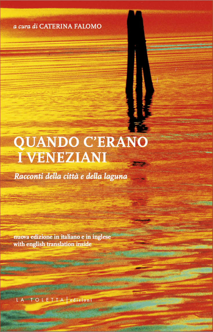 Quando c'erano i veneziani. Racconti della città e della laguna
